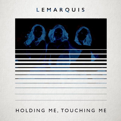 Holding Me, Touching Me