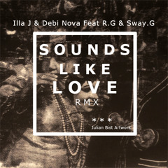 Sounds Like Love RMX  Featuring R.G & Sway.G