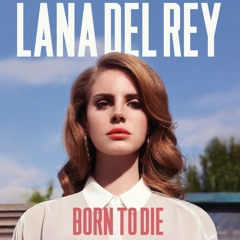 Lana Del Rey - Born To Die (ENNOTE Edit)