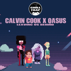 Calvin Cook x Qasus - Leaving Us Behind [Chill Trap Exclusive]