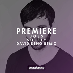Premiere: Joss - Solely (David Keno Remix) (Artreform)