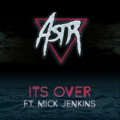 It's Over (ft. Mick Jenkins)
