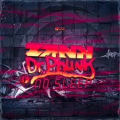 Zany & Dr Phunk - No Sleep (OUT NOW)