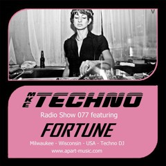 MKE TECHNO RADIO EPISODE 77 Featuring FORTUNE