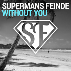 Supermans Feinde - Without You (Noize Generation Remix)