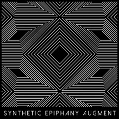 Synthetic Epiphany - Eternal - Augment EP - (Out Now!)