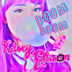 Kelsey Ellison ft Leslie Wai- BOOM BOOM