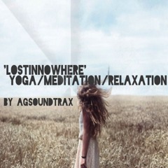 [Meditation/Yoga/Relaxation] -'Lost In Nowhere'