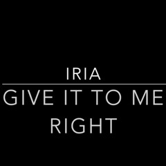 Give It To Me Right - Melanie Fiona (Cover by Iria)