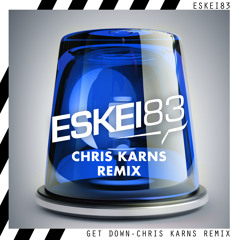 Eskei83 - Get Down (Chris Karns Remix)