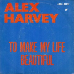 Alex Harvey - To Make My Life Beautiful Radio 1 Ayco
