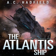 The Atlantis Ship by A. C. Hadfield, Narrated by Alexander Cendese