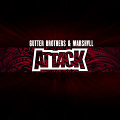 Attack x Gutter Brothers