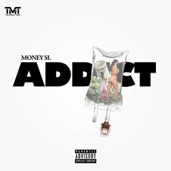 Addict(Money SL) TMT