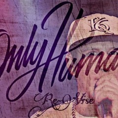 Only Human - Re-Vise
