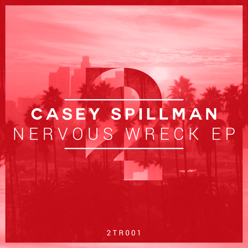 Casey Spillman - Nervous Wreck (Original Mix)