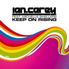 Ian Carey ft Michelle Shellers - Keep on rising( Ronald R & Keiber Gdz 2015 )