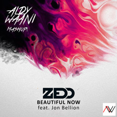 ZEDD Ft. Jon Bellion - Beautiful Now (Aldy Waani Mashup) [FREE DOWNLOAD]