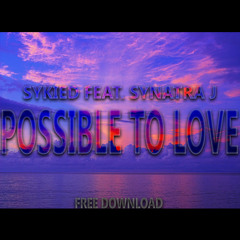 Sykied Feat. Synatra J - Possible To Love (Original Mix)[FREE DOWNLOAD]
