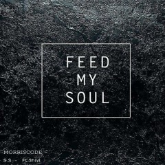 MorrisCode x S.S. Ft Shivi - Feed My Soul (Original Mix)