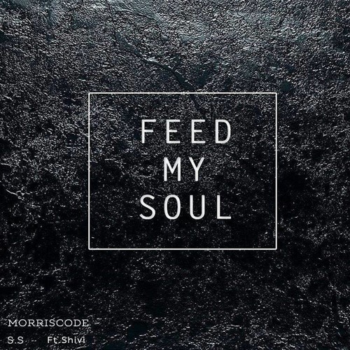 MorrisCode x S.S. Ft Shivi - Feed My Soul (Original Mix)