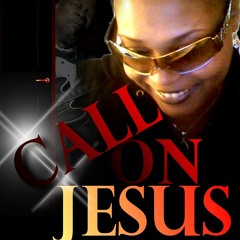 Call On Jesus! (( Angelic Productions ))