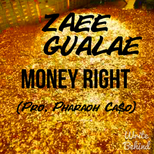 Zaee Gualae - Money Right (Pro. Pharaoh Ca$o)