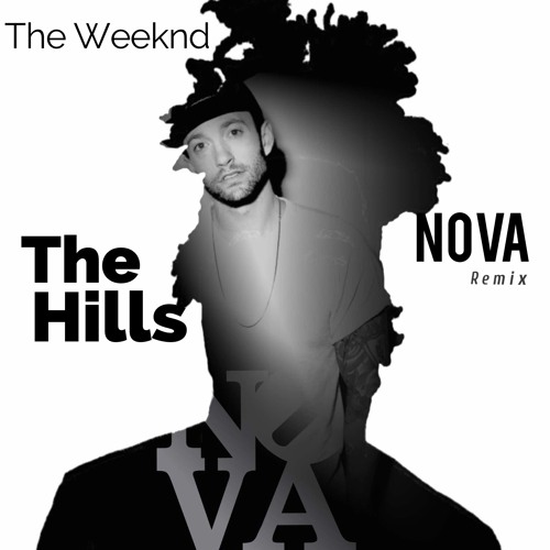 The Hills Nova Remix By Djnova Free Download On Toneden