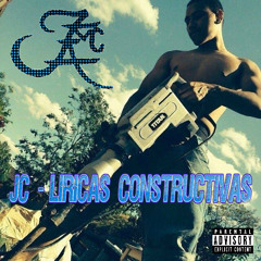 JC - Liricas Constructivas (w/lyrics)
