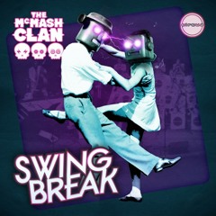 The McMash Clan - Swing Break (Original+Instrumental Mix)