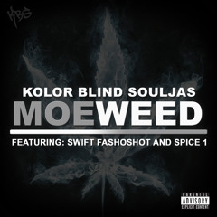 Moe Weed (Ft. Swift Fashoshot And Spice 1)