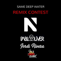 Deepdink x Pablo Oliver x Jordi Rivera Ft. Nathan Brumley - Same Deep Water