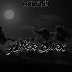 Mansion - After Dark