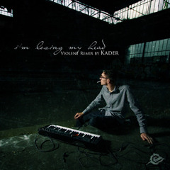 Embrionyc - I´m Losing My Head (Violent Remix By Kader) [Free Download]