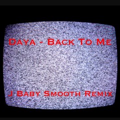 Daya - Back To Me (J Baby Smooth Remix)