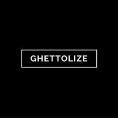 Ghettolize - Preview