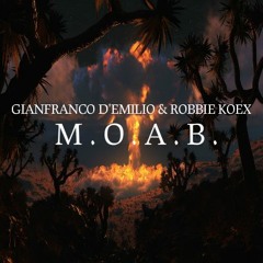 Gian Demilio & Robbie Koex - M.O.A.B. (Original Mix) *PRESS BUY FOR FREE DL*