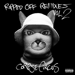 Corpse Circus - IDK What It Is (With Mr 8 Legz) Remix