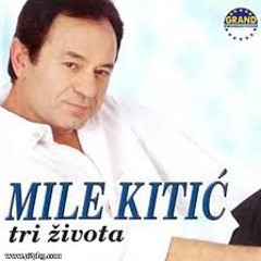 Mile Kitic - Tri Zivota - (Audio 1999)