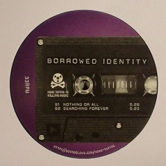 Borrowed Identity - Searching Forever
