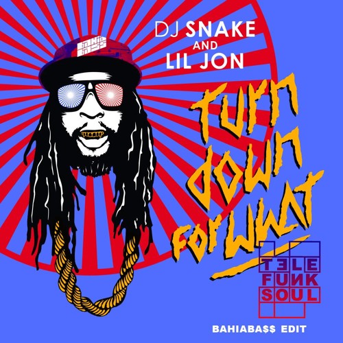 Lil jon bass. DJ Snake Lil Jon. DJ Snake, Lil Jon - turn down for what. DJ Snake turn down for what.