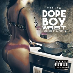 Dope Boy Wrist [Prod By Zaytoven]