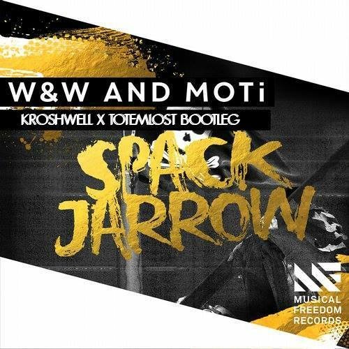 W&W & MOTi - Spack Jarrow (Totemlost X Kroshwell Bootleg)[FREE DL]