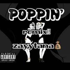 Zayytana - Poppin Remix