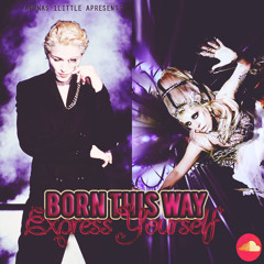 Mashup 1 - Born This Way & Express Yourself [Lady Gaga Feat. Madonna]
