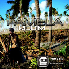 Pamela Riddim ( Kapa Haus 2015)