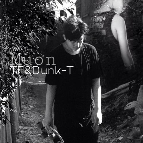 Muộn - TF & Dunk-T
