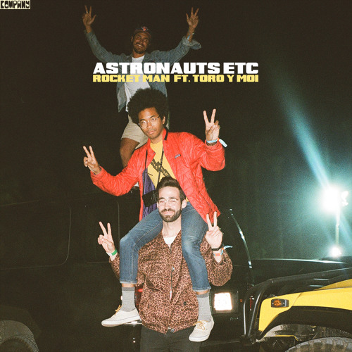 Astronauts Etc feat. Toro Y Moi - Rocket Man