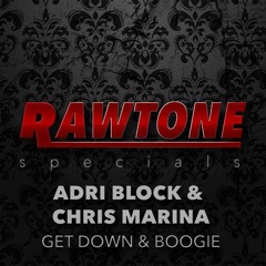 ADRI BLOCK & CHRIS MARINA - GET DOWN & BOOGIE ( ORIGINAL CLUBMIX) Soundcloud Edit