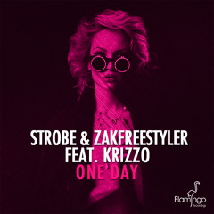 Strobe & Zakfreestyler Feat. Krizzo - One Day (Preview) [Available September 28]
